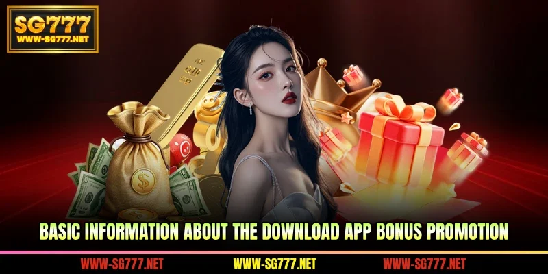 Basic information about the download app bonus promotion