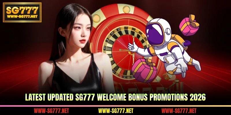 Latest Updated SG777 Welcome Bonus Promotions 2026
