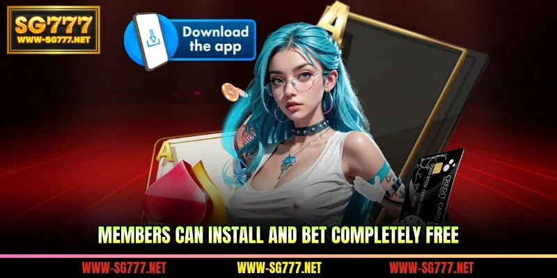 Members can install and bet completely free