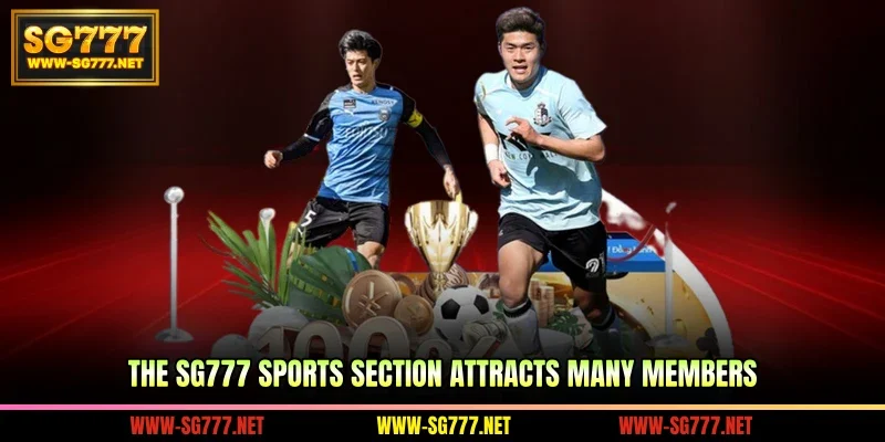 The SG777 sports section attracts many members